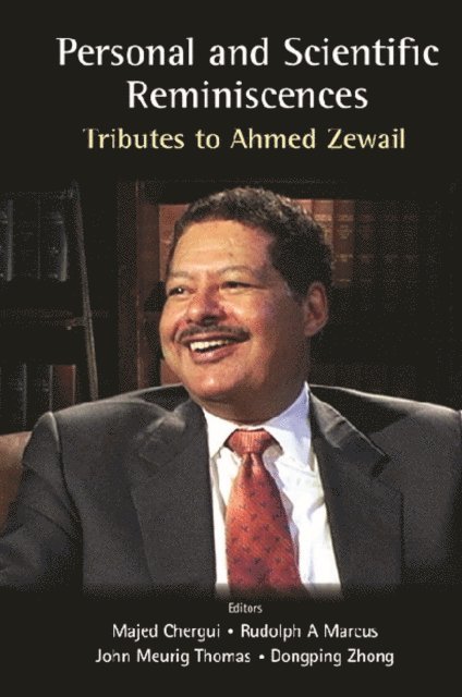 Zhong Dongping Zhong, Thomas John Meurig Thomas, Marcus Rudolph A Marcus, Chergui Majed Chergui - Personal And Scientific Reminiscences: Tributes To Ahmed Zewail, E-bok