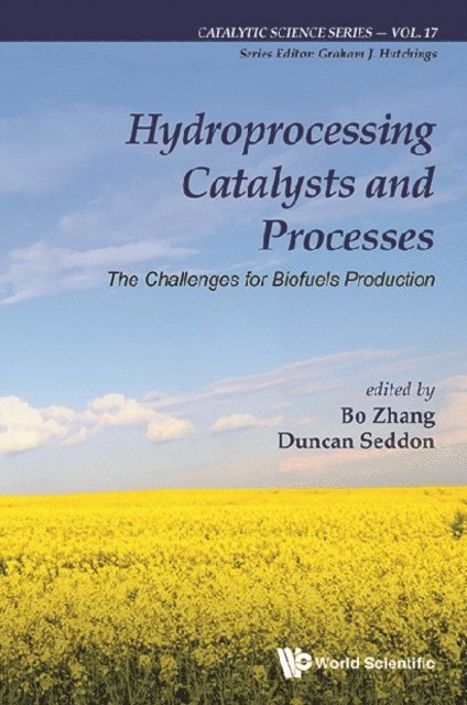 Seddon Duncan Seddon, Zhang Bo Zhang - Hydroprocessing Catalysts And Processes: The Challenges For Biofuels Production, E-bok