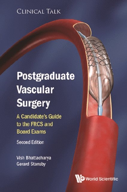 Stansby Gerard Stansby, Bhattacharya Vish Bhattacharya - Postgraduate Vascular Surgery: A Candidate's Guide To The Frcs And Board Exams (Second Edition), E-bok