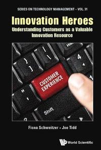 Innovation Heroes: Understanding Customers As A Valuable Innovation Resource
