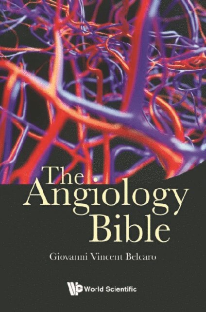 Belcaro Giovanni Vincent Belcaro - Angiology Bible, The, E-bok