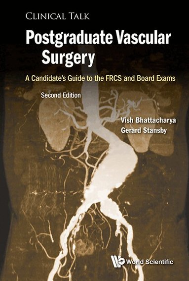 Vish Bhattacharya, Gerard Stansby, Vish Bhattacharya, Gerard Stansby - POSTGRADUATE VASCULAR SURGERY: A CANDIDATE'S GUIDE TO THE FRCS AND BOARD EXAMS (SECOND EDITION), Häftad