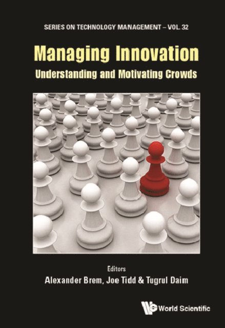 Daim Tugrul U Daim, Tidd Joe Tidd, Brem Alexander Brem - Managing Innovation: Understanding And Motivating Crowds, E-bok