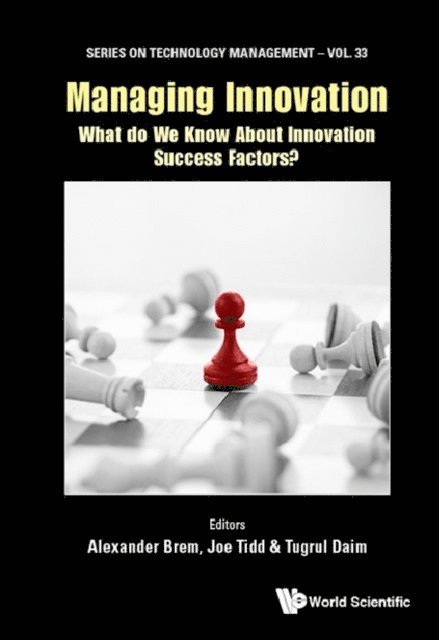 Daim Tugrul U Daim, Tidd Joe Tidd, Brem Alexander Brem - Managing Innovation: What Do We Know About Innovation Success Factors?, E-bok