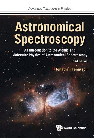 ASTRONOMICAL SPECTROSCOPY: AN INTRODUCTION TO THE ATOMIC AND MOLECULAR PHYSICS OF ASTRONOMICAL SPECTROSCOPY (THIRD EDITION)