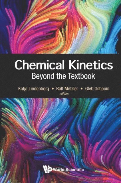Oshanin Gleb Oshanin, Metzler Ralf Metzler, Lindenberg Katja Lindenberg - Chemical Kinetics: Beyond The Textbook, E-bok