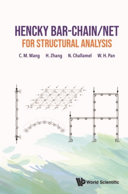 Pan Wenhao Pan, Challamel Noel Challamel, Zhang Hong Zhang, Wang Chien Ming Wang - Hencky Bar-chain/net For Structural Analysis, E-bok
