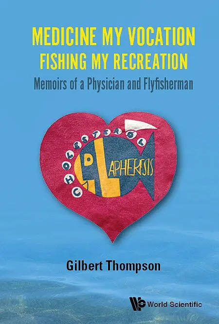 Gilbert Thompson - MEDICINE MY VOCATION, FISHING MY RECREATION: MEMOIRS OF A PHYSICIAN AND FLYFISHERMAN, Inbunden. Tillgänglighet: Lägg i varukorg