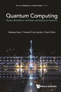Quantum Computing: Physics, Blockchains, And Deep Learning Smart Networks