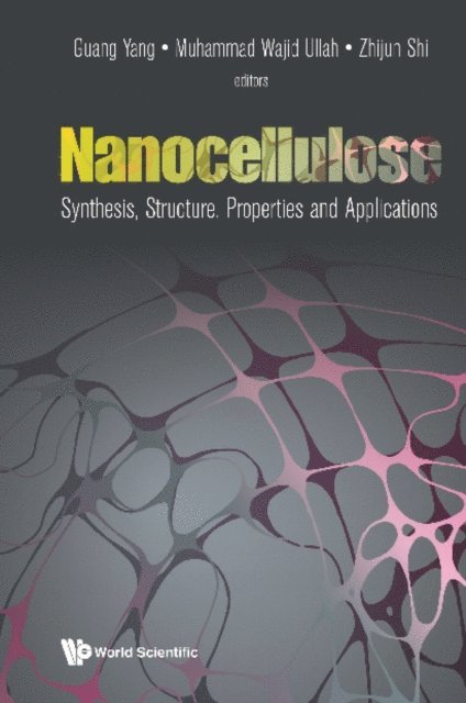 Zhijun Shi Zhijun, Ullah Muhammad Wajid Ullah, Yang Guang Yang - Nanocellulose: Synthesis, Structure, Properties And Applications, E-bok