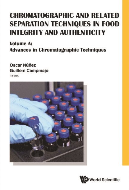 Campmajo Guillem Campmajo, Nunez Oscar Nunez - Chromatographic And Related Separation Techniques In Food Integrity And Authenticity (A 2-volume Set), E-bok