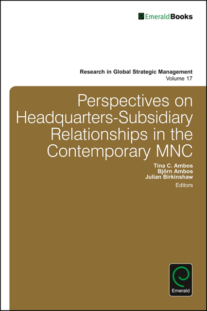 Julian Birkinshaw, Bjorn Ambos, Tina C. Ambos - Perspectives on Headquarters-Subsidiary Relationships in the Contemporary MNC, E-bok