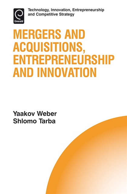 Shlomo Yedidia Tarba, Yaakov Weber - Mergers and Acquisitions, Entrepreneurship and Innovation, E-bok