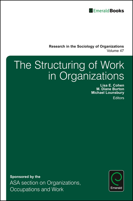 Michael Lounsbury, M. Diane Burton, Lisa Cohen - Structuring of Work in Organizations, E-bok