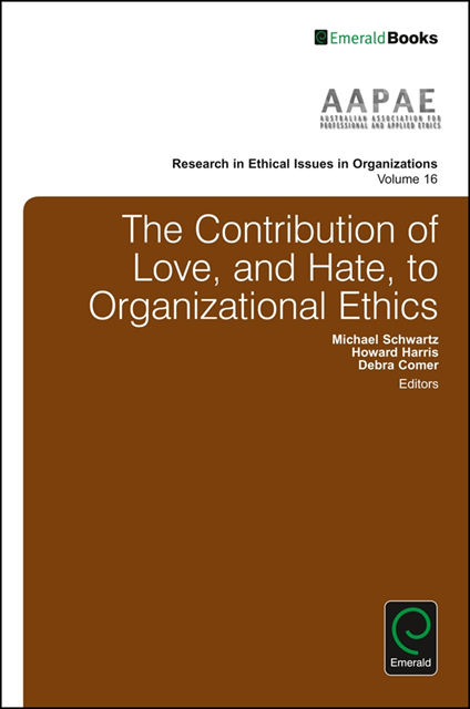 Debra Comer, Howard Harris, Michael Schwartz - Contribution of Love, and Hate, to Organizational Ethics, E-bok