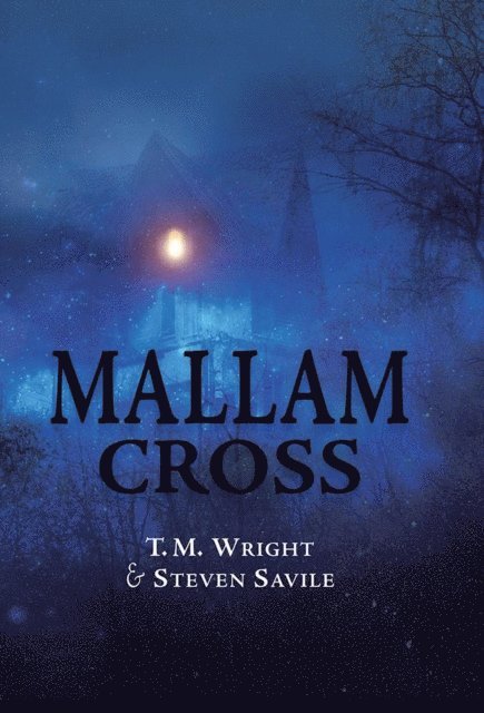 Steven Savile, T. M. Wright - Mallam Cross, E-bok