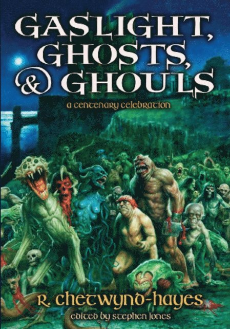 Stephen Jones, R. Chetwynd-Hayes - Gaslight, Ghosts & Ghouls, E-bok