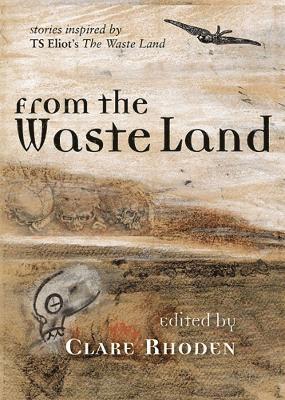 Clare Rhoden - From The Waste Land, Häftad. Tillgänglighet: Tillfälligt slut