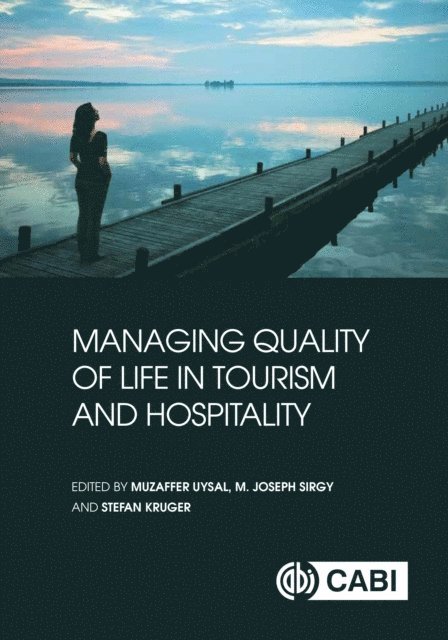Muzaffer Uysal, M. Joseph Sirgy, Stefan Kruger - Managing Quality of Life in Tourism and Hospitality, E-bok