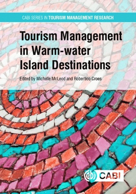 Michelle Allen, Robertico Croes - Tourism Management in Warm-water Island Destinations, E-bok