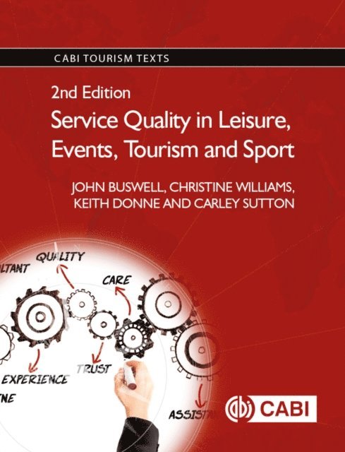 John Buswell, Christine Williams, Keith Donne, Carley Sutton - Service Quality in Leisure, Events, Tourism and Sport, E-bok