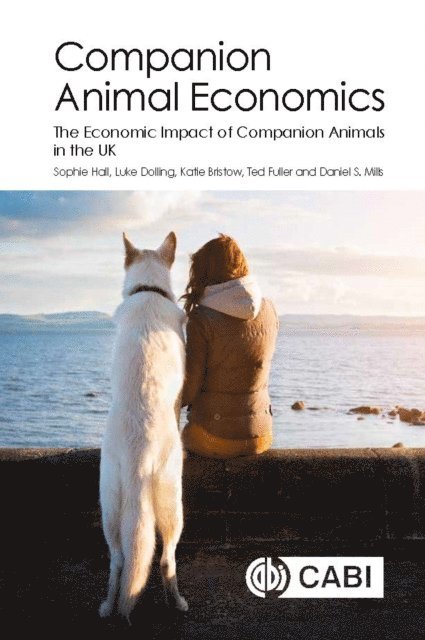 Sophie S Hall, Luke Dolling, Katie Bristow, Ted Fuller, Daniel Mills - Companion Animal Economics, E-bok