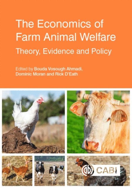 Bouda Vosough Ahmadi, Dominic Moran, Richard B D’Eath - Economics of Farm Animal Welfare, E-bok