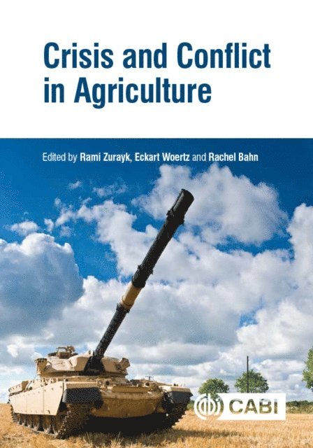 Rami Zurayk, Eckart Woertz, Rachel Bahn - Crisis and Conflict in Agriculture, E-bok