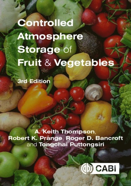 Anthony Keith Thompson, Robert K. Prange, Roger D Bancroft, Tongchai Puttongsiri - Controlled Atmosphere Storage of Fruit and Vegetables, E-bok