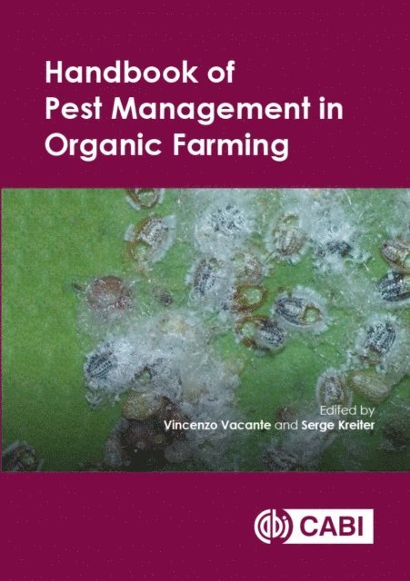 Vincenzo Vacante, Serge Kreiter - Handbook of Pest Management in Organic Farming, E-bok