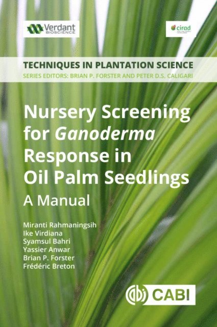 Miranti Rahmaningsih, Ike Virdiana, Syamsul Bahri, Yassier Anwar, Brian Forster, Frédéric Breton - Nursery Screening for Ganoderma Response in Oil Palm Seedlings, E-bok