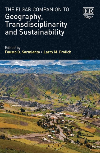 Larry M. Frolich, Fausto O. Sarmiento - Elgar Companion to Geography, Transdisciplinarity and Sustainability, E-bok