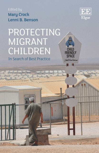 Lenni B. Benson, Mary Crock - Protecting Migrant Children, E-bok