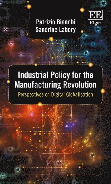 Sandrine Labory, Patrizio Bianchi - Industrial Policy for the Manufacturing Revolution, E-bok