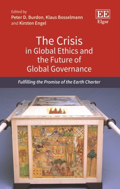 Kirsten Engel, Klaus Bosselmann, Peter Burdon - Crisis in Global Ethics and the Future of Global Governance, E-bok