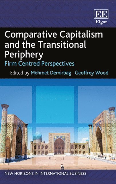 Geoffrey Wood, Mehmet Demirbag - Comparative Capitalism and the Transitional Periphery, E-bok