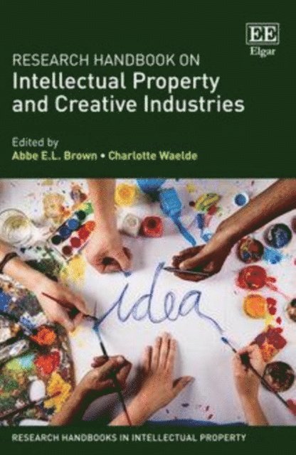 Charlotte Waelde, Abbe E.L. Brown - Research Handbook on Intellectual Property and Creative Industries, E-bok