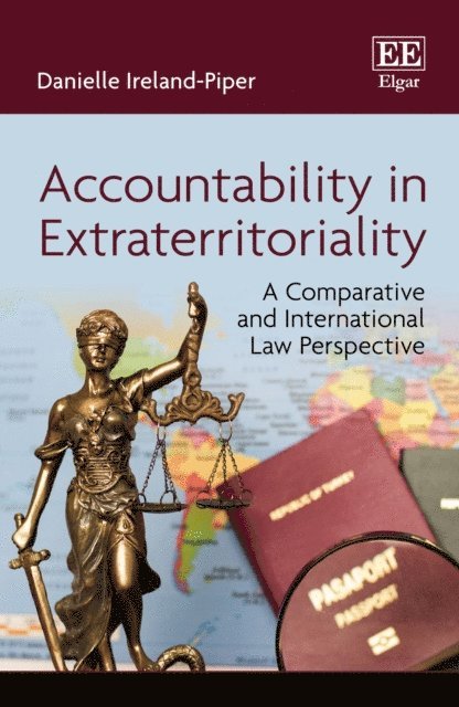 Danielle Ireland-Piper - Accountability in Extraterritoriality, E-bok