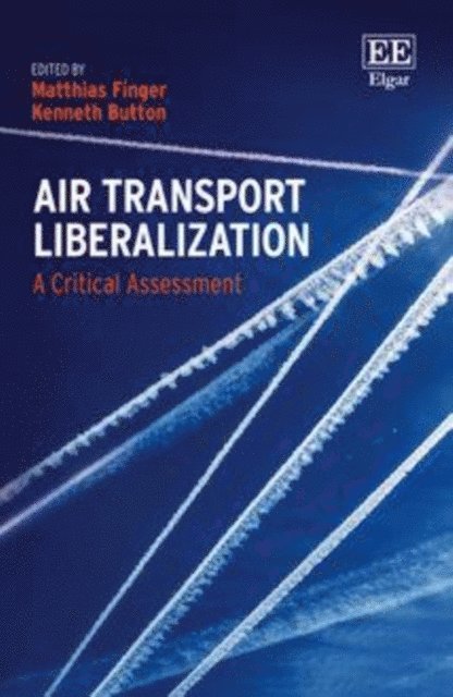 Kenneth Button, Matthias Finger - Air Transport Liberalization, E-bok