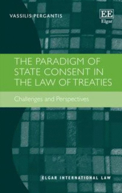 Vassilis Pergantis - Paradigm of State Consent in the Law of Treaties, E-bok