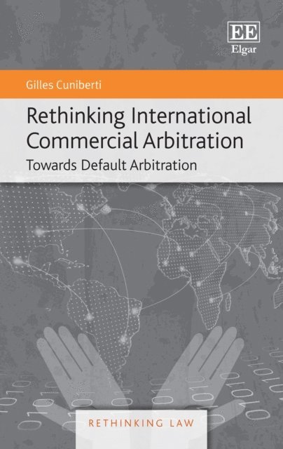 Gilles Cuniberti - Rethinking International Commercial Arbitration, E-bok
