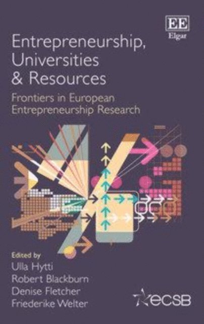 Friederike Welter, Denise Fletcher, Robert Blackburn, Ulla Hytti - Entrepreneurship, Universities & Resources, E-bok