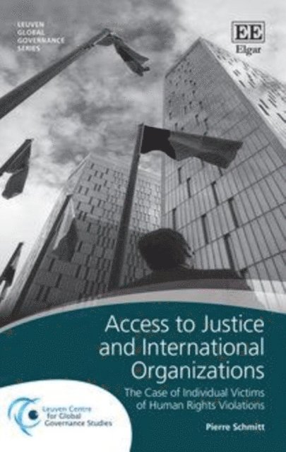 Pierre Schmitt - Access to Justice and International Organizations, E-bok