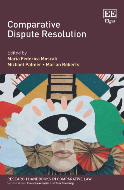 Marian Roberts, Michael Palmer, Maria F. Moscati - Comparative Dispute Resolution, E-bok