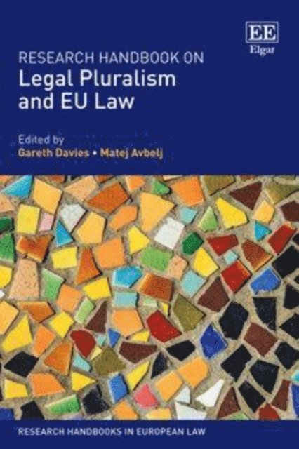 Matej Avbelj, Gareth Davies - Research Handbook on Legal Pluralism and EU Law, E-bok