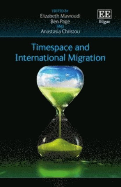 Anastasia Christou, Ben Page, Elizabeth Mavroudi - Timespace and International Migration, E-bok