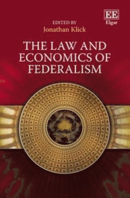 Jonathan Klick - Law and Economics of Federalism, E-bok