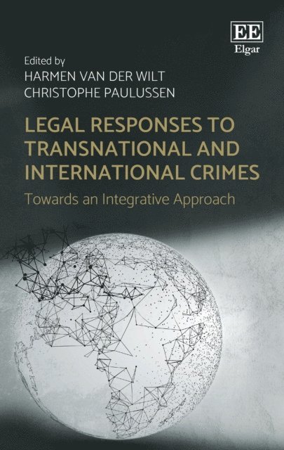 Christophe Paulussen, Harmen Van der Wilt - Legal Responses to Transnational and International Crimes, E-bok