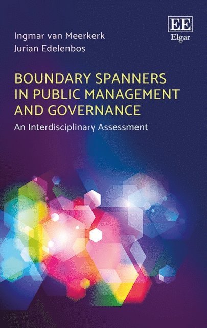Jurian Edelenbos, Ingmar van Meerkerk - Boundary Spanners in Public Management and Governance, E-bok