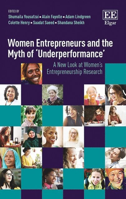 Shandana Sheikh, Saadat Saeed, Colette Henry, Adam Lindgreen, Alain Fayolle, Shumaila Yousafzai - Women Entrepreneurs and the Myth of 'Underperformance', E-bok